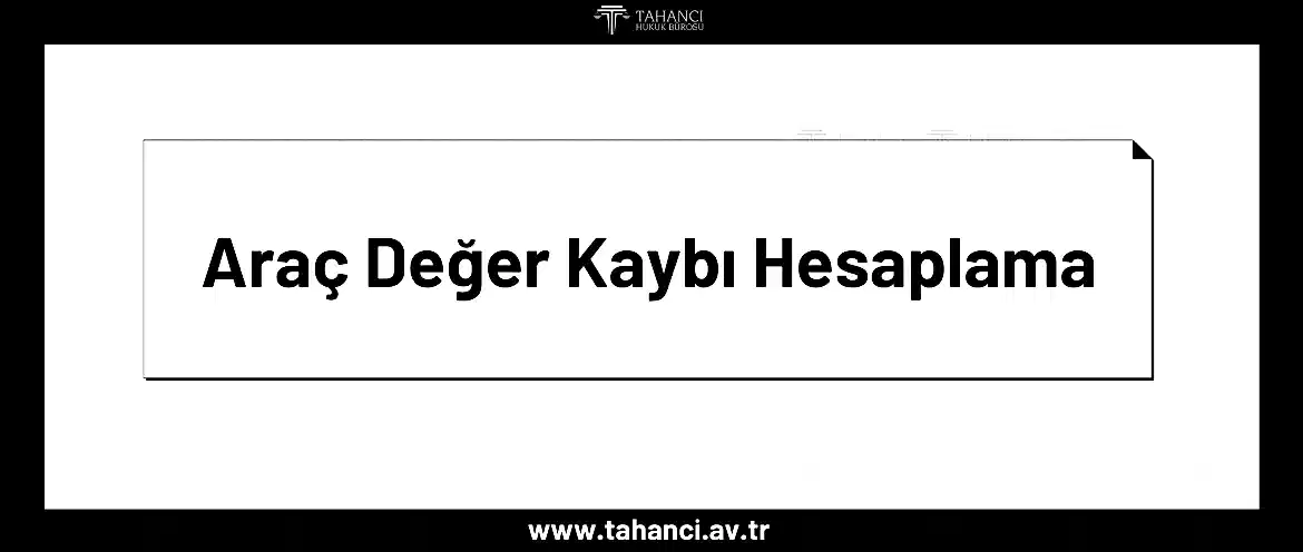 Araç Değer Kaybı Hesaplama 2025 Araç değer kaybı başvurusu